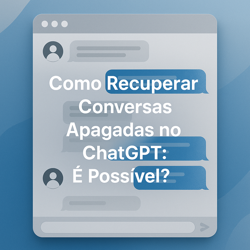 Uma imagem sobre Recuperar Conversas Apagadas no ChatGPT: Guia 2025
