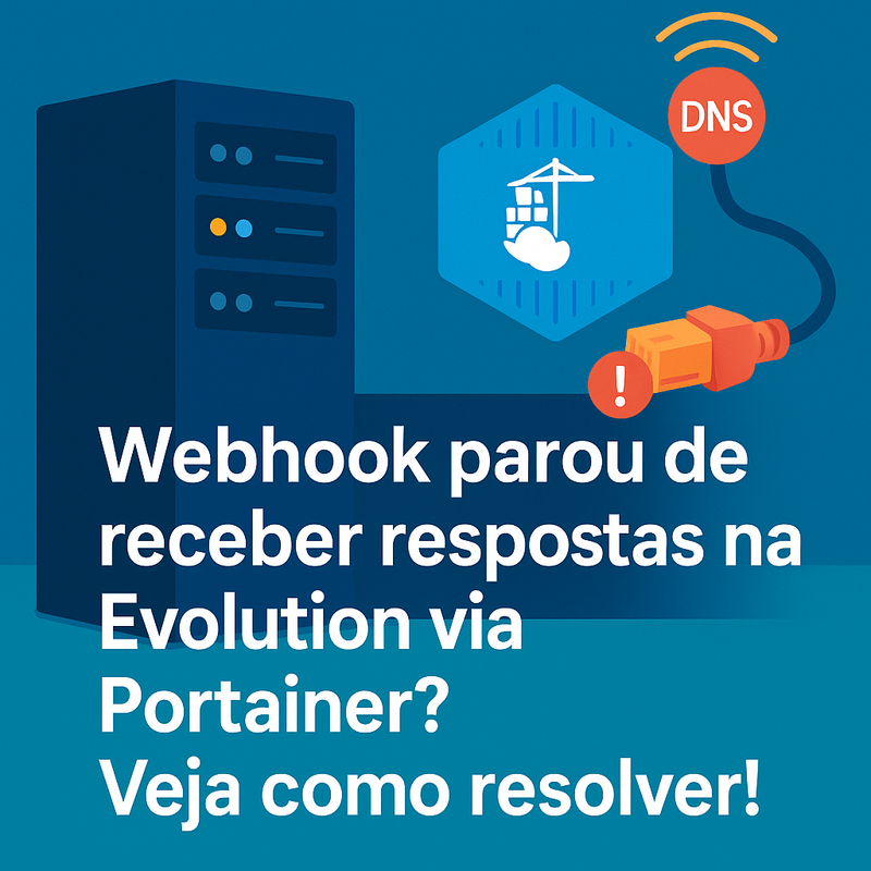 Webhook parou de receber respostas na Evolution via Portainer? Veja como resolver!