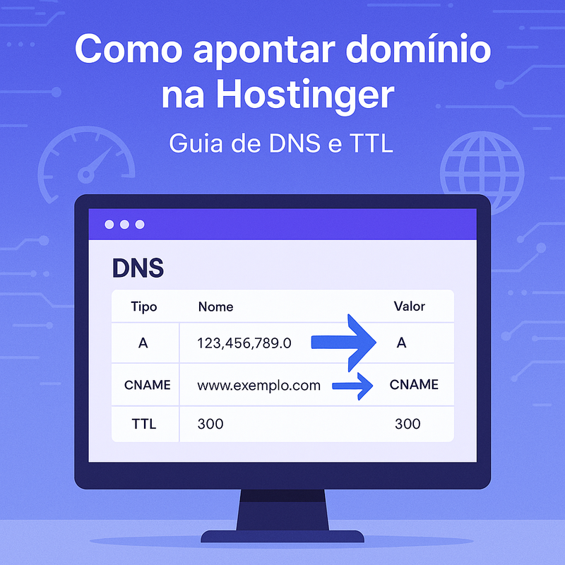 Uma imagem sobre Como apontar domínio na Hostinger: DNS e TTL