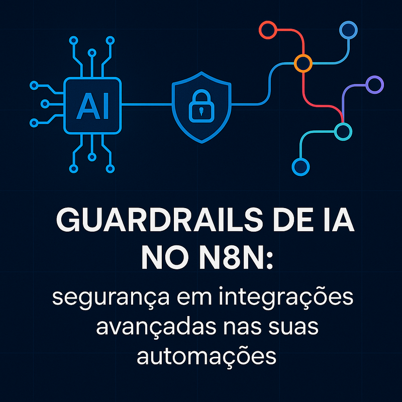 Uma imagem sobre Guardrails de IA no n8n: segurança em automações