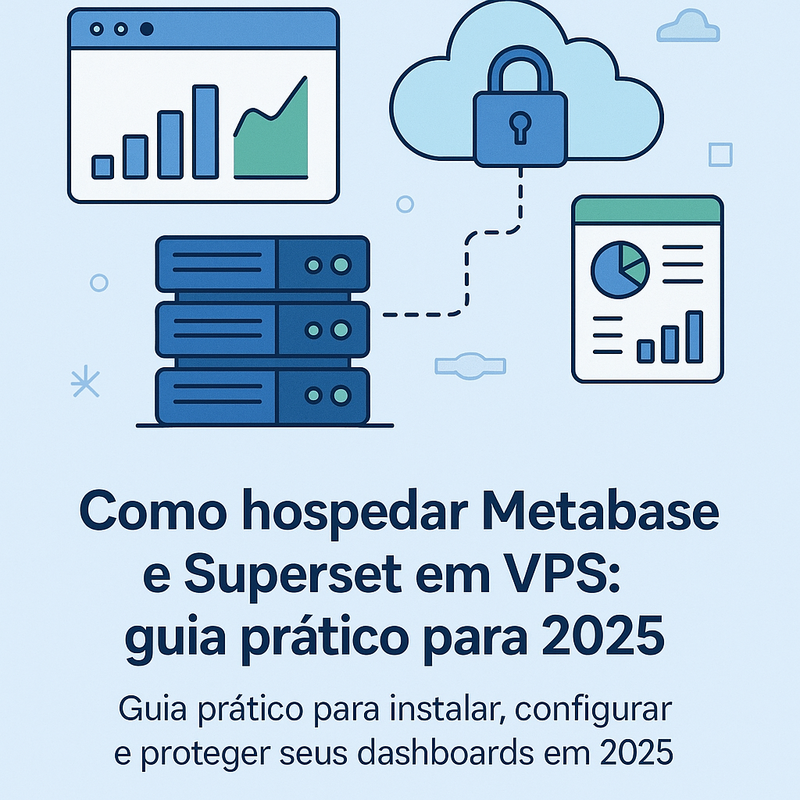 Como hospedar Metabase e Superset em VPS: guia prático para 2025