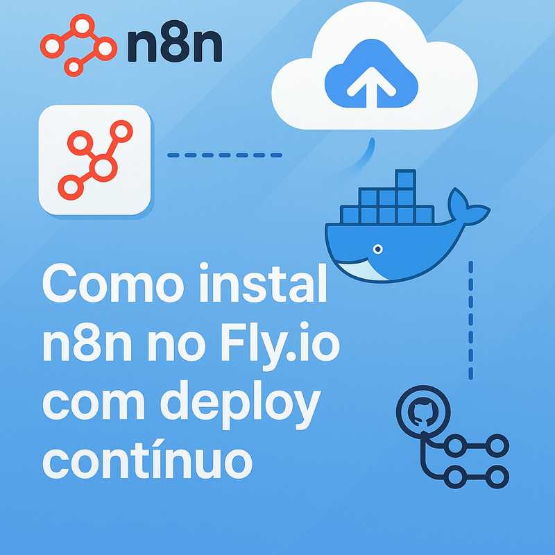 Uma imagem sobre Instalar n8n no Fly.io com deploy contínuo