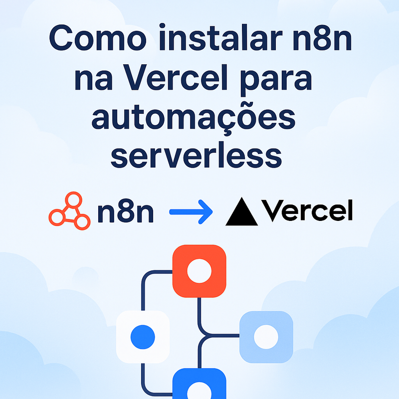 Uma imagem sobre Instalar n8n na Vercel: guia prático