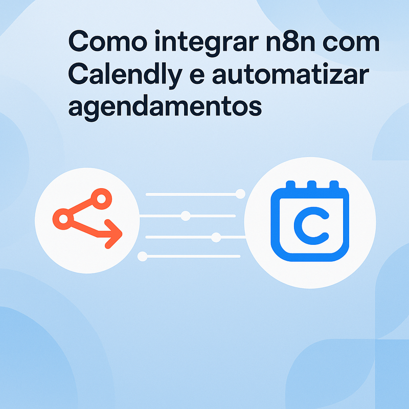 Uma imagem sobre Integrar n8n com Calendly: automatize agendamentos