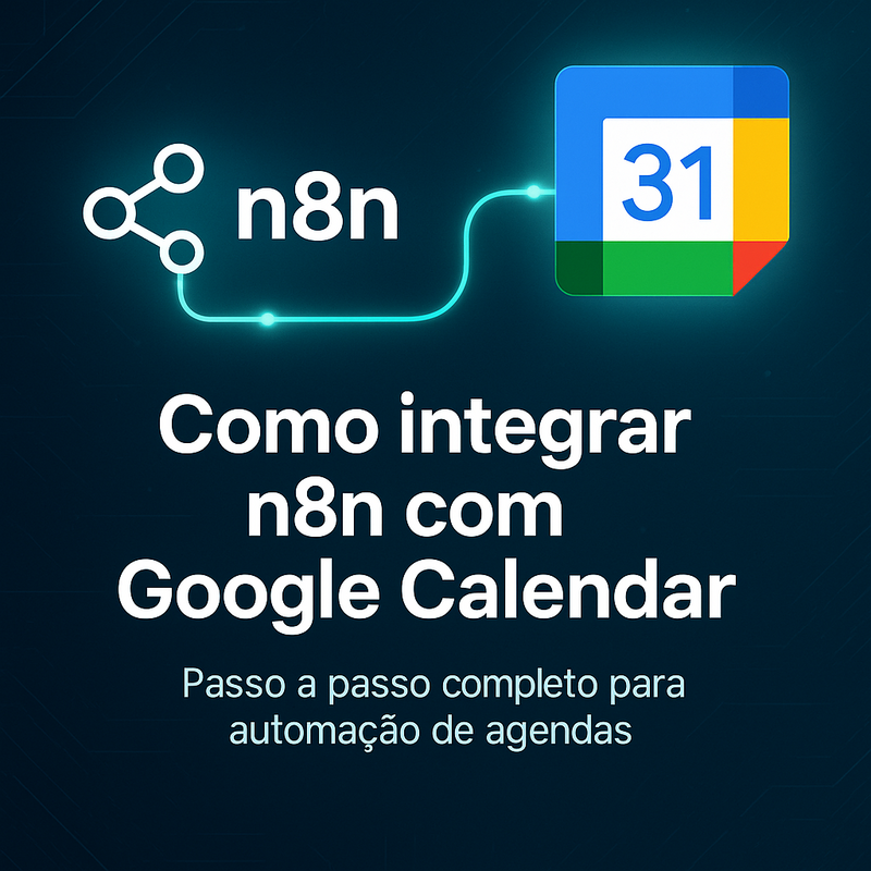 Uma imagem sobre Integrar n8n com Google Calendar (Guia)