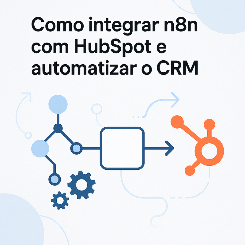 Uma imagem sobre Integrar n8n com HubSpot: automatize o CRM