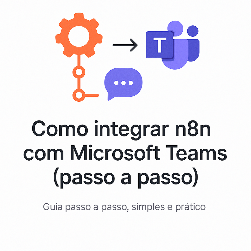 Uma imagem sobre Integrar n8n com Microsoft Teams (passo a passo)