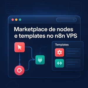 Como usar o marketplace de nodes e templates no n8n VPS para acelerar integrações