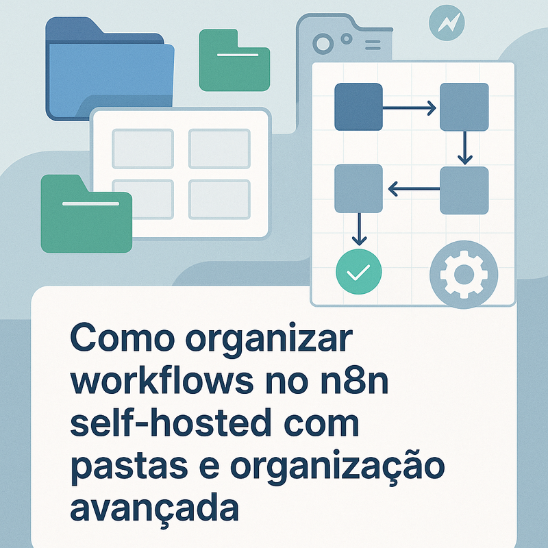 Uma imagem sobre Organizar workflows no n8n self-hosted com pastas