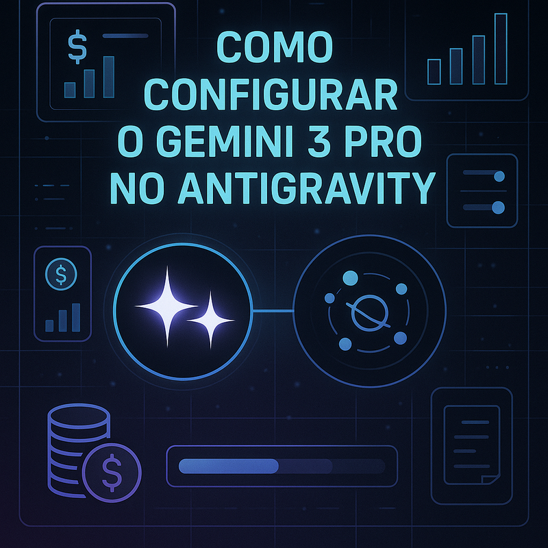 Uma imagem sobre Configurar o Gemini 3 Pro no Antigravity