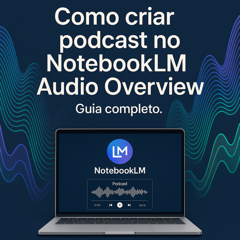 Uma imagem sobre Criar podcast no NotebookLM Audio Overview