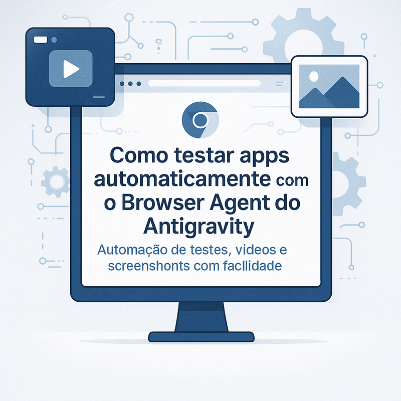 Uma imagem sobre Testar apps com o Browser Agent do Antigravity