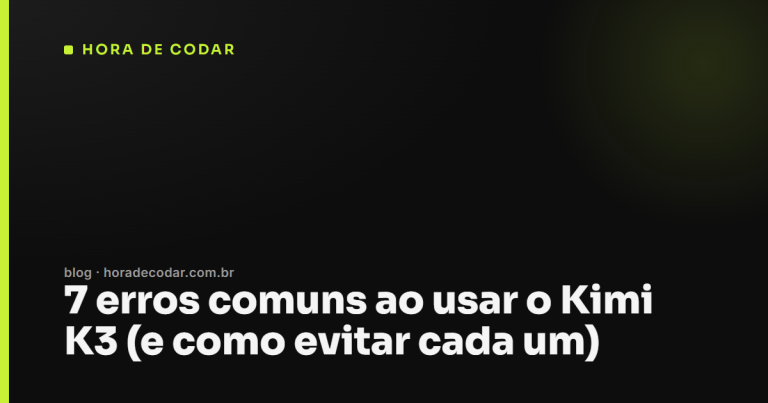 7 erros comuns ao usar o Kimi K3 (e como evitar cada um)