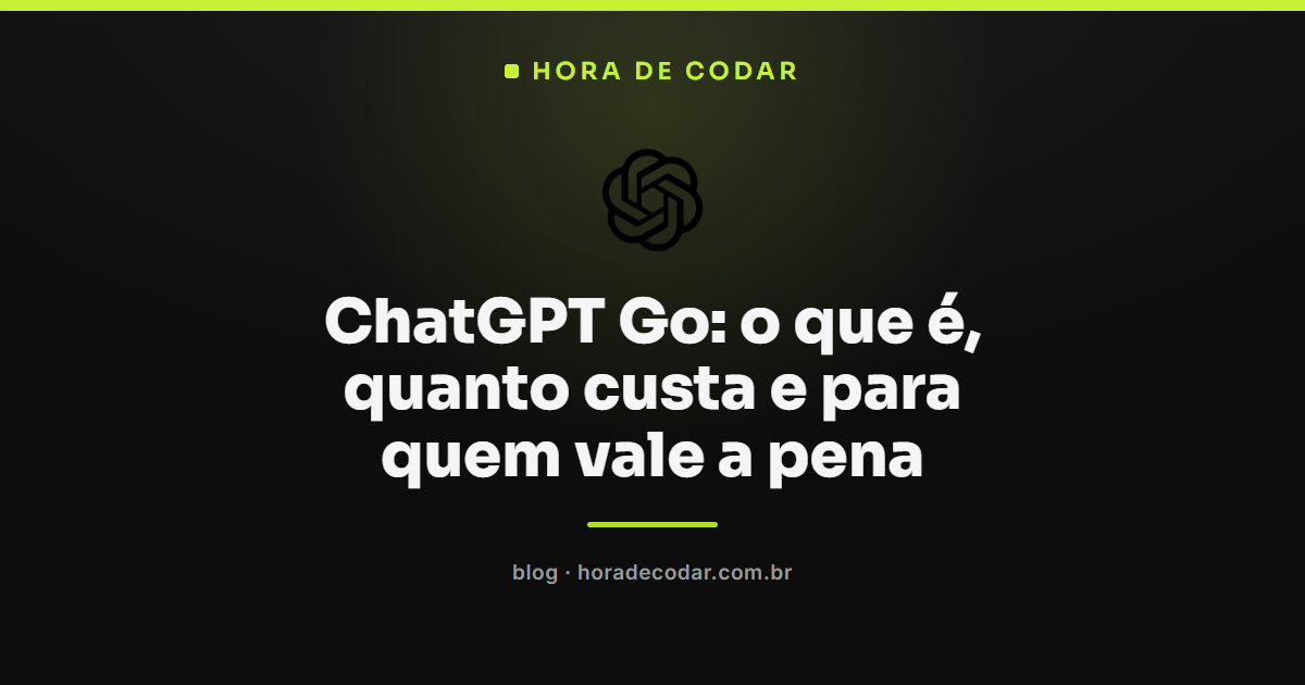 Tela do ChatGPT Go destacando preço e recursos do plano intermediário da OpenAI no Brasil