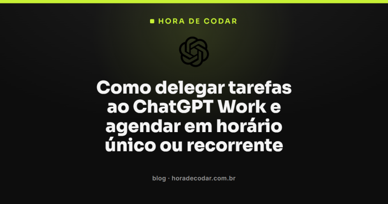 Como delegar tarefas ao ChatGPT Work e agendar em horário único ou recorrente