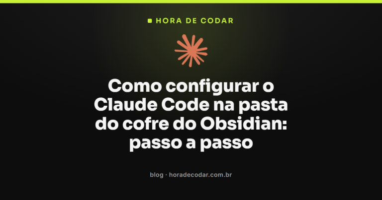 Como configurar o Claude Code na pasta do cofre do Obsidian: passo a passo