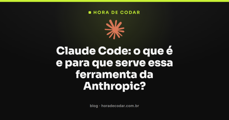 Claude Code: o que é e para que serve essa ferramenta da Anthropic?