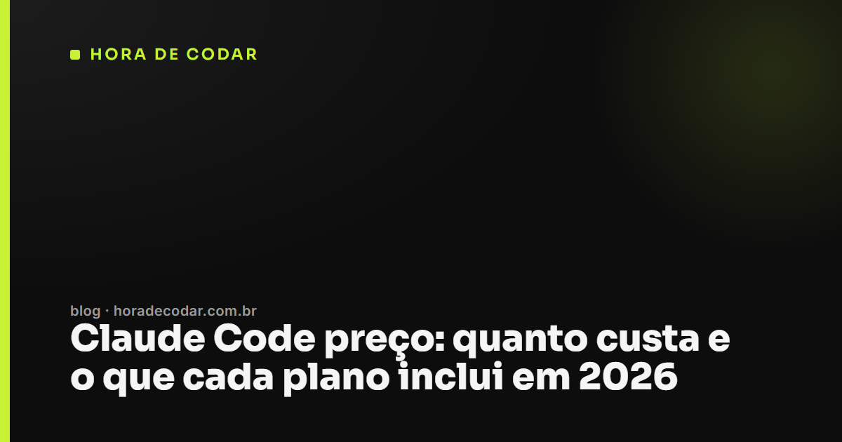 comparativo de Claude Code preço nos planos Pro, Max 5x e Max 20x da Anthropic