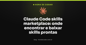 Claude Code skills marketplace: onde encontrar e baixar skills prontas
