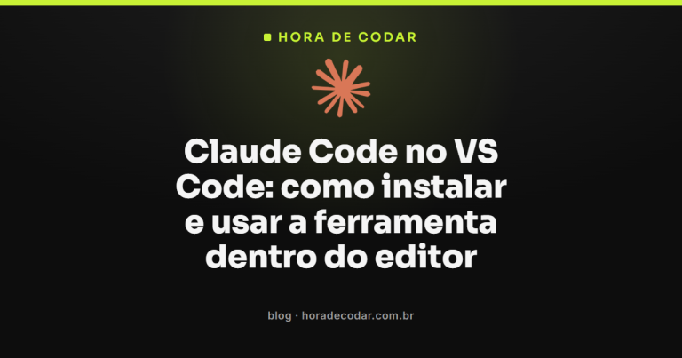 Claude Code no VS Code: como instalar e usar a ferramenta dentro do editor