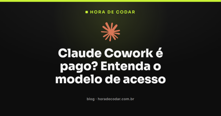 Claude Cowork é pago? Entenda o modelo de acesso