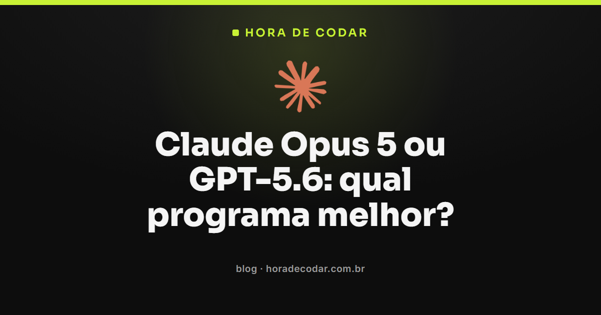Comparativo Claude Opus 5 ou GPT-5.6 para programação com tabela de preço, contexto e benchmarks