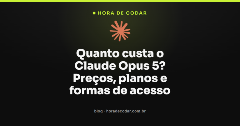 Quanto custa o Claude Opus 5? Preços, planos e formas de acesso