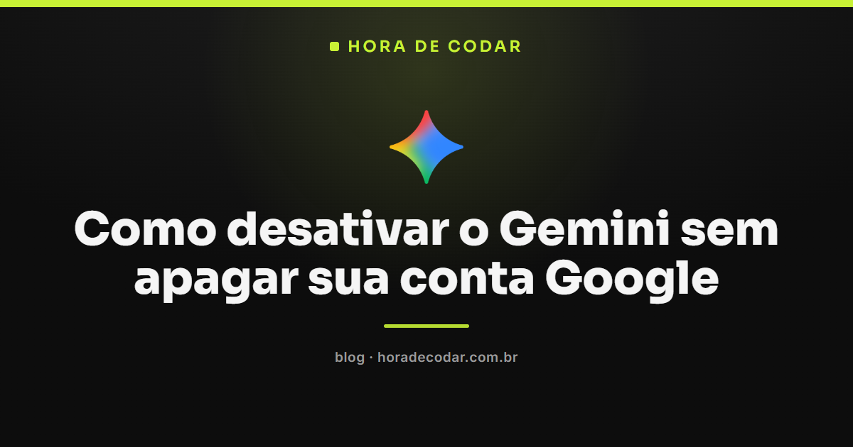 Como desativar o Gemini sem perder a conta Google