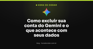 Como excluir sua conta do Gemini e o que acontece com seus dados