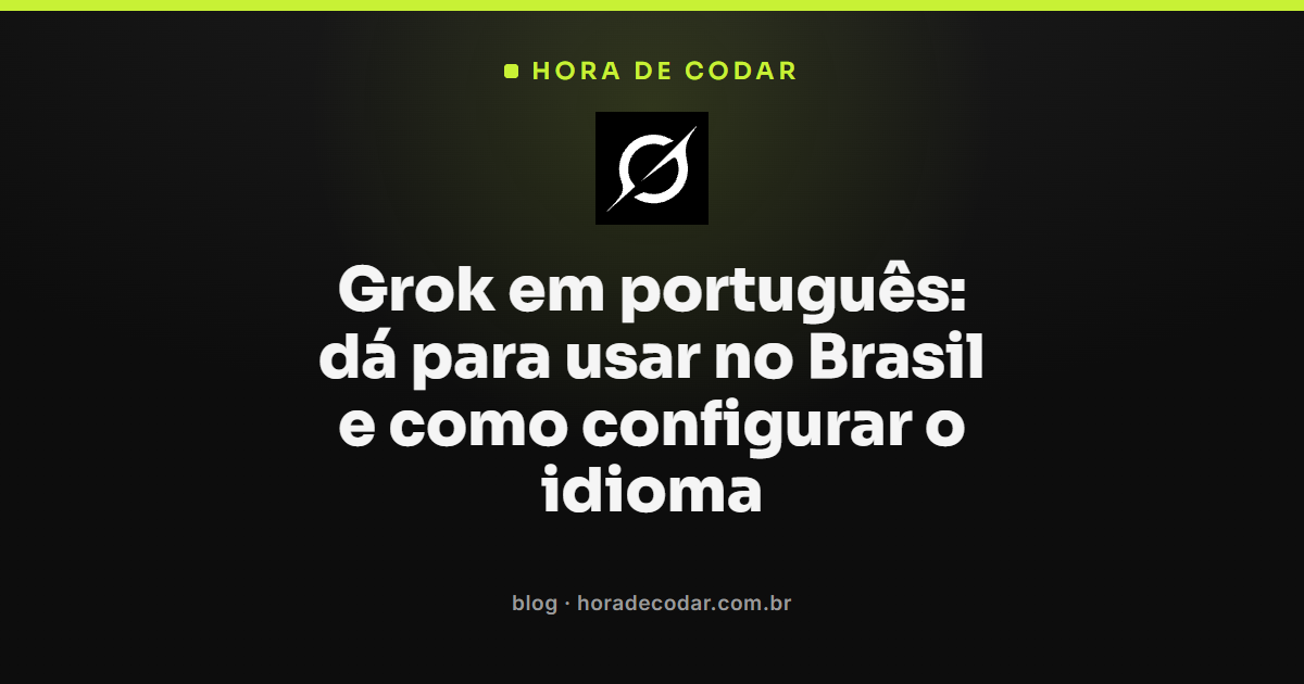 Interface do Grok em português com pergunta digitada em PT-BR e resposta do modelo em português do Brasil