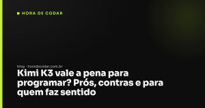 Kimi K3 vale a pena para programar? Prós, contras e para quem faz sentido