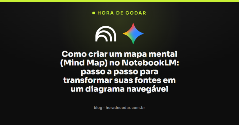Como criar um mapa mental (Mind Map) no NotebookLM: passo a passo para transformar suas fontes em um diagrama navegável