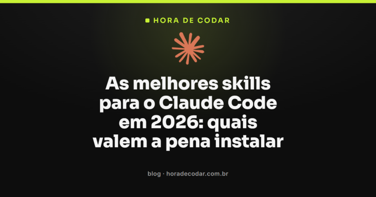 As melhores skills para o Claude Code em 2026: quais valem a pena instalar