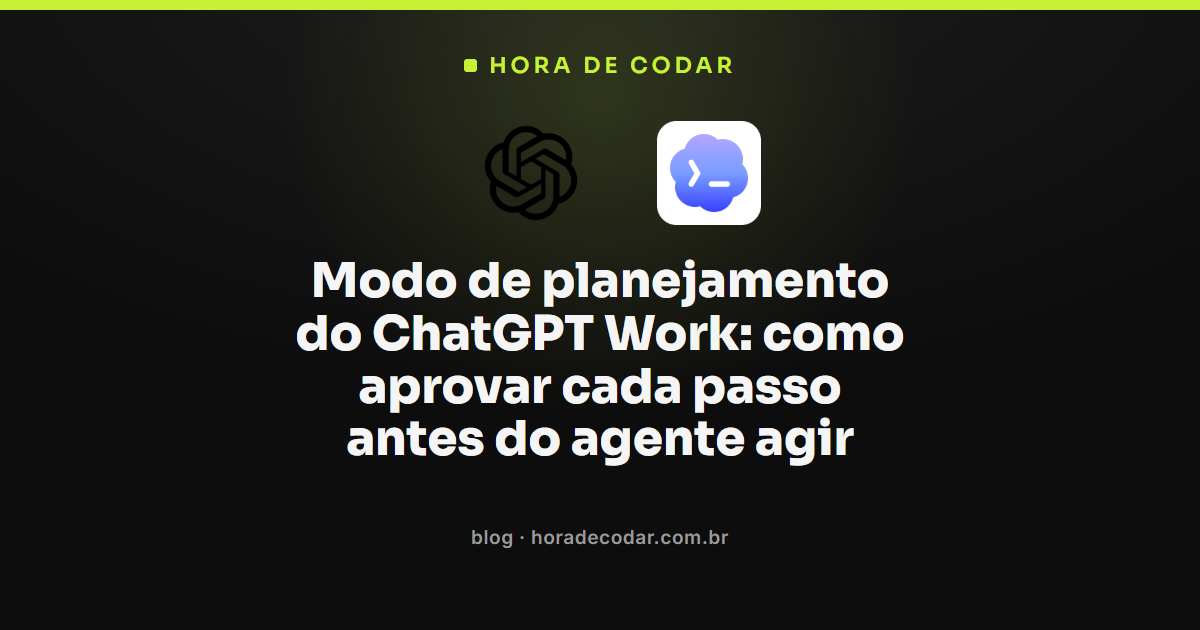 Interface do modo de planejamento ChatGPT Work exibindo plano passo a passo aguardando aprovação do usuário antes da execução