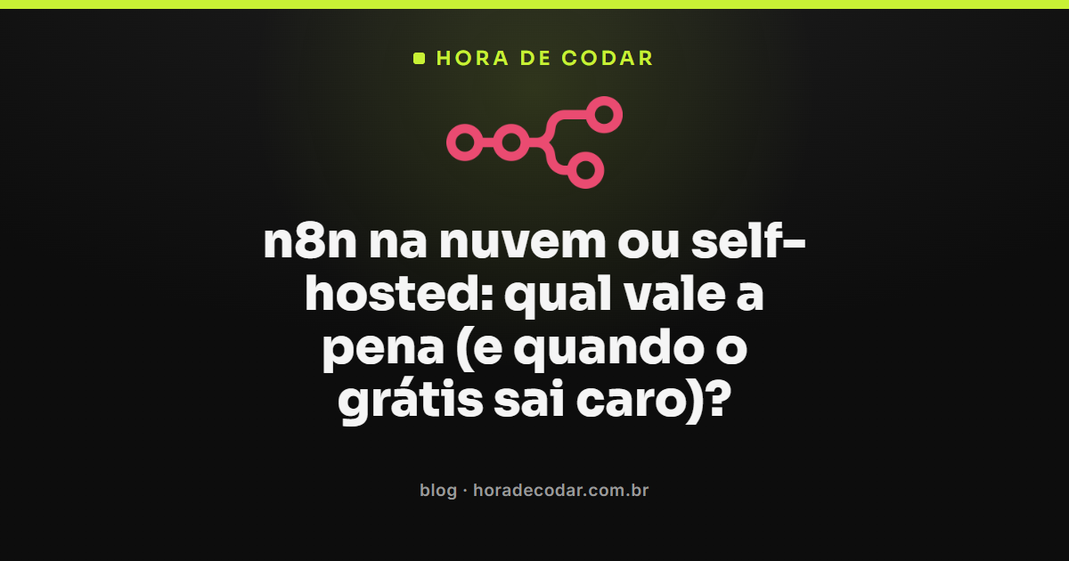 comparação entre n8n self-hosted ou nuvem com destaque para custo de VPS e plano Cloud