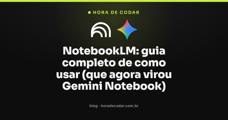 NotebookLM: guia completo de como usar (que agora virou Gemini Notebook)