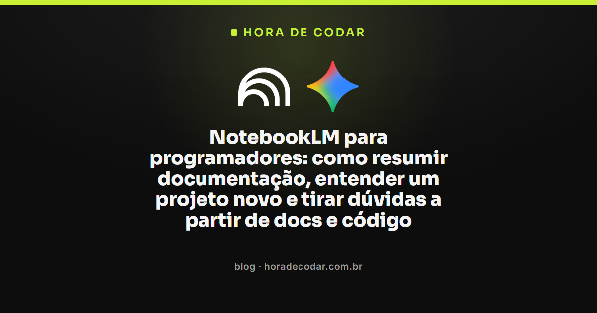 NotebookLM para programadores aberto com documentação técnica e código colado como fontes de perguntas