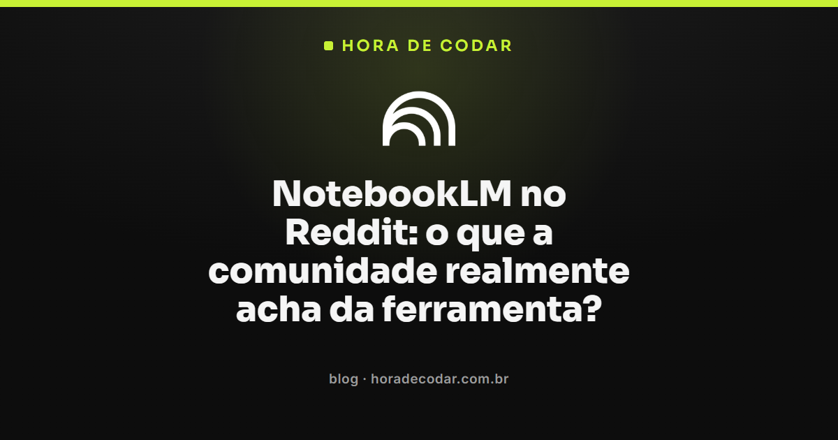 discussões sobre NotebookLM no Reddit com opiniões reais da comunidade sobre a ferramenta do Google