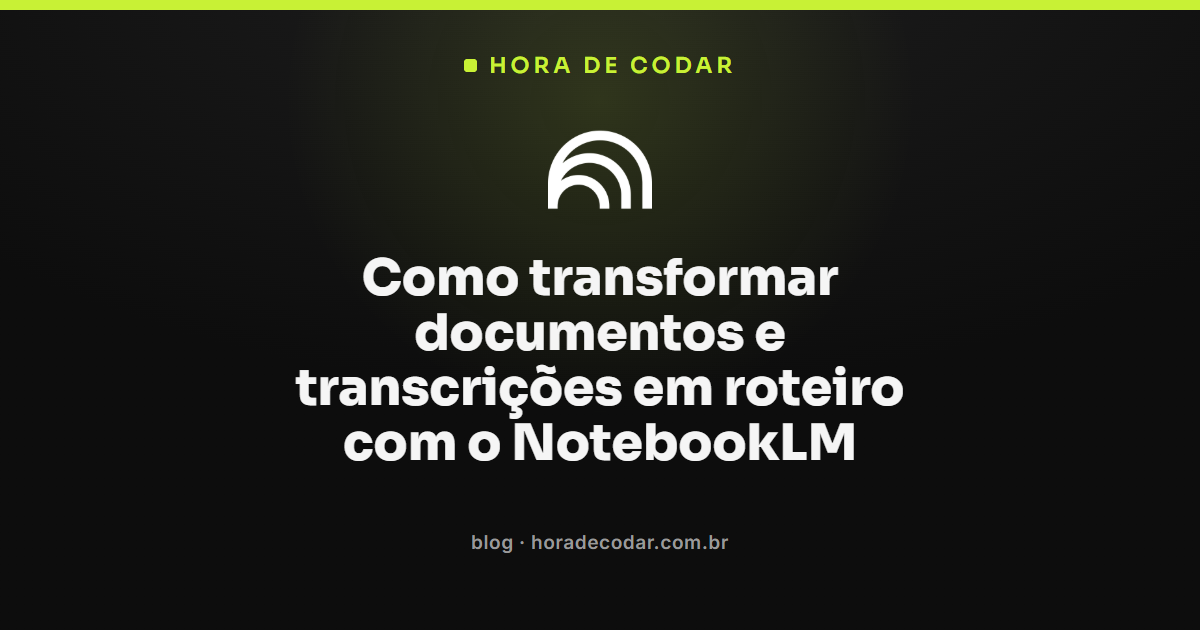 NotebookLM sendo usado por criador de conteúdo para transformar transcrição em roteiro de vídeo