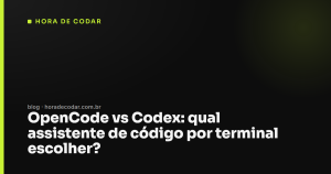 OpenCode vs Codex: qual assistente de código por terminal escolher?