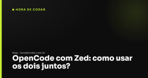OpenCode com Zed: como usar os dois juntos?