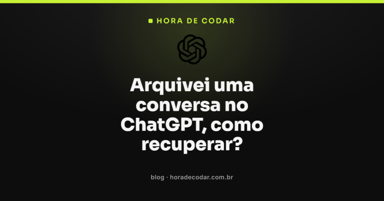 Arquivei uma conversa no ChatGPT, como recuperar?