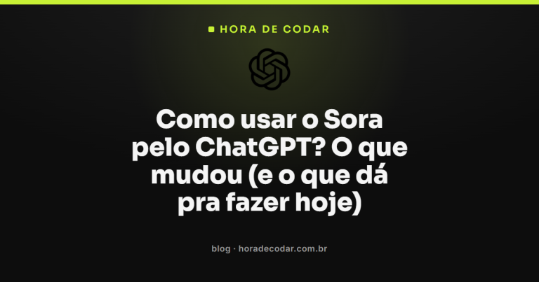 Como usar o Sora pelo ChatGPT? O que mudou (e o que dá pra fazer hoje)