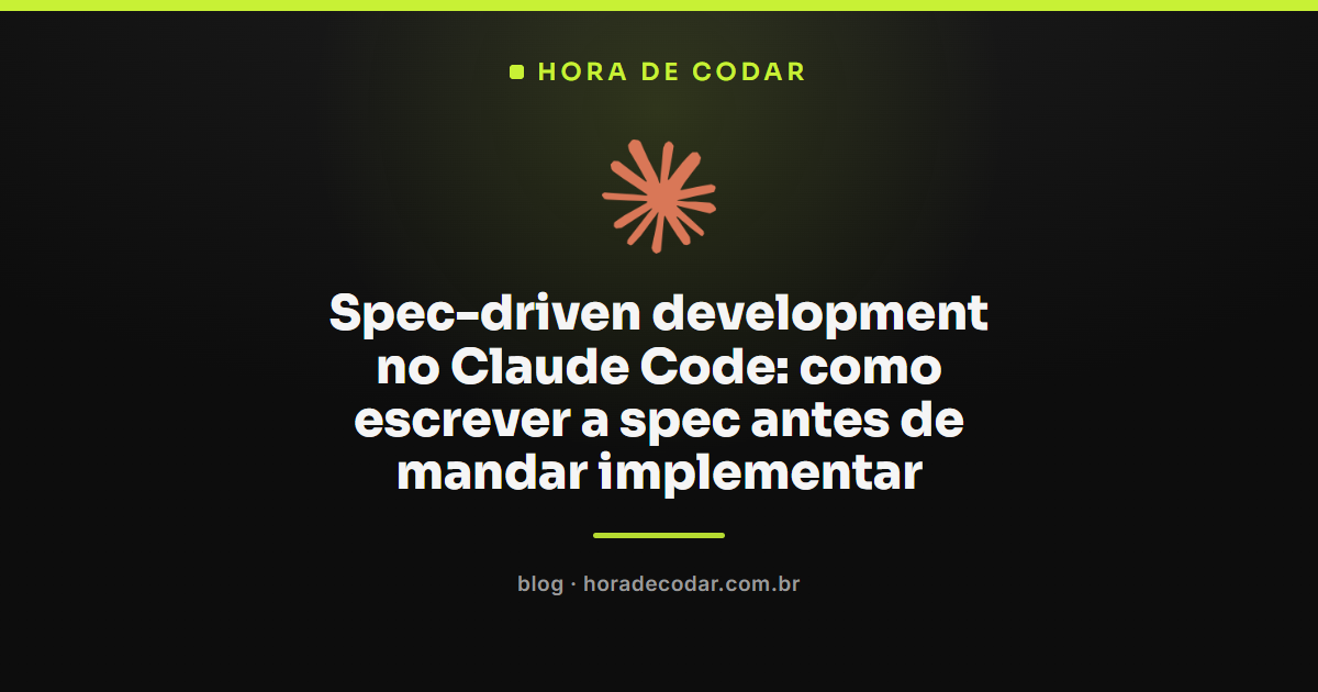 spec-driven development no Claude Code escrita antes de implementar