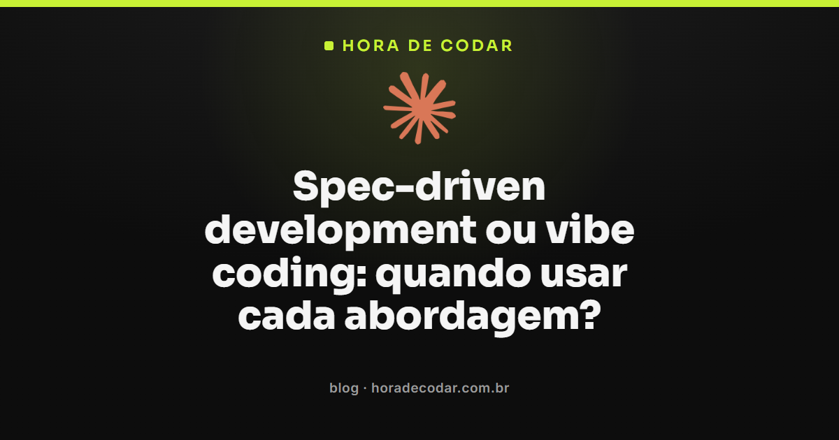 comparação entre spec-driven development e vibe coding no desenvolvimento de software
