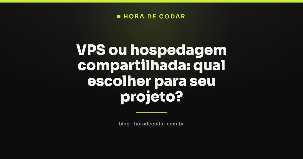 comparação entre VPS e hospedagem compartilhada mostrando diferença de recursos dedicados e controle para projetos web