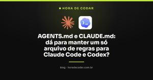 AGENTS.md e CLAUDE.md: dá para manter um só arquivo de regras para Claude Code e Codex?