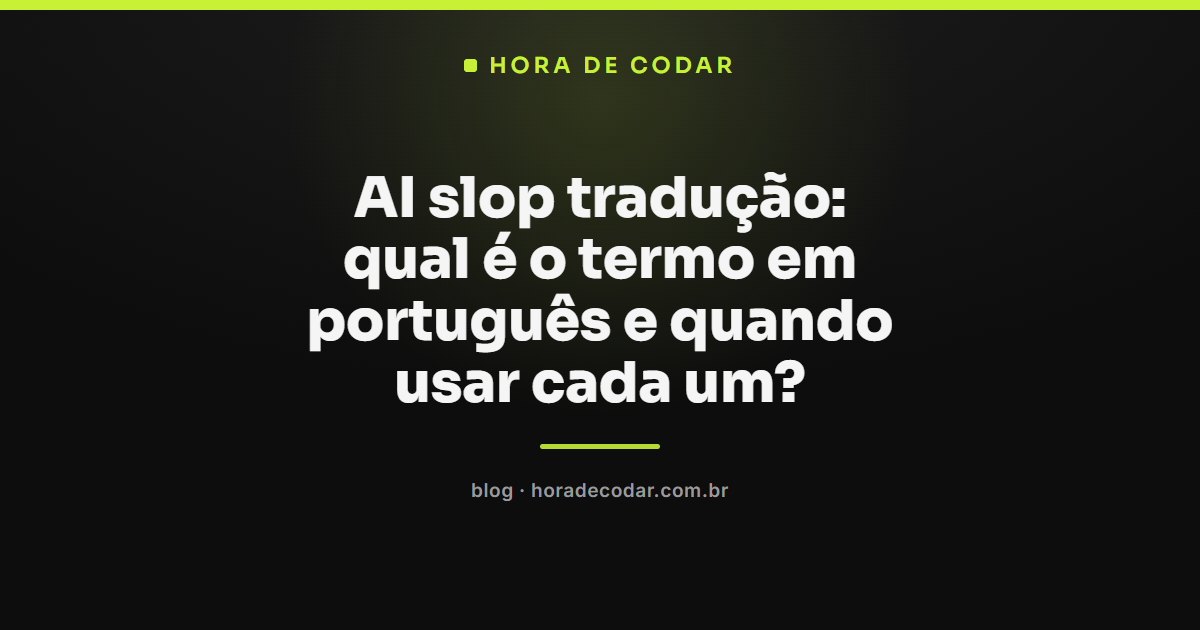 AI slop tradução: termo em inglês e as opções usadas em português lado a lado