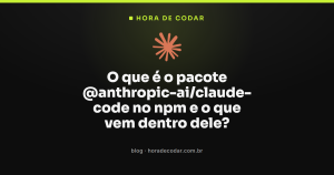 O que é o pacote @anthropic-ai/claude-code no npm e o que vem dentro dele?