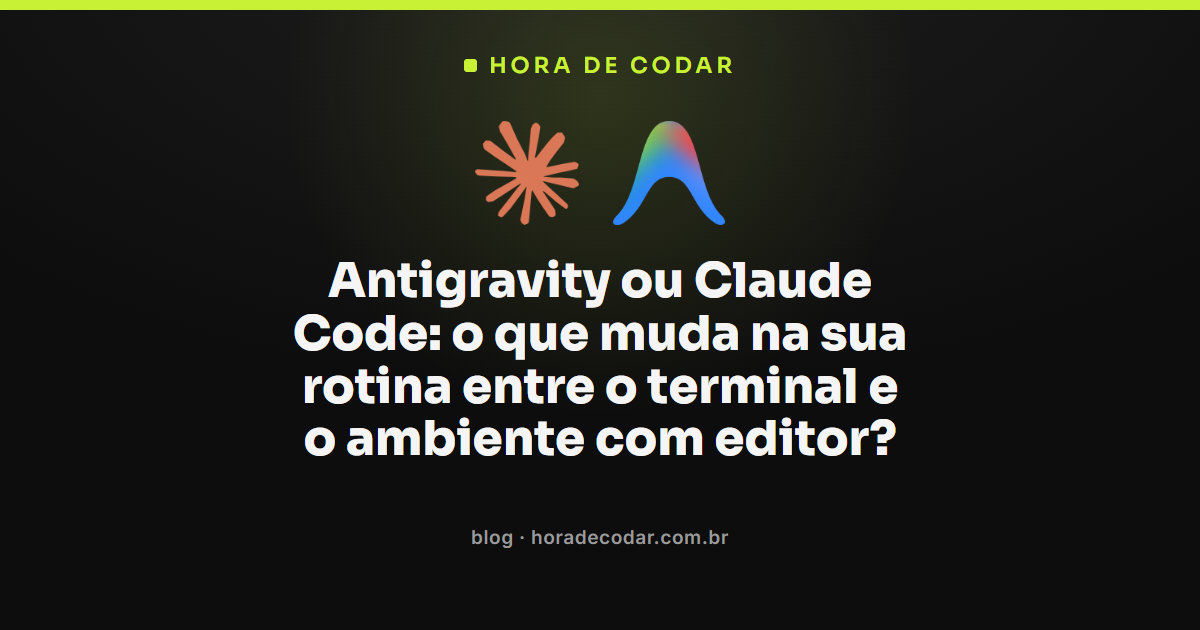 comparação Antigravity vs Claude Code entre terminal e ambiente com editor